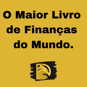 O Melhor Livro de Finanças do Mundo!