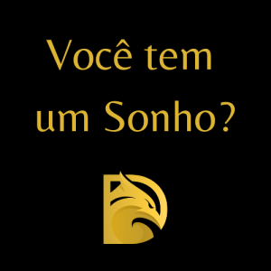 Você tem um Sonho?