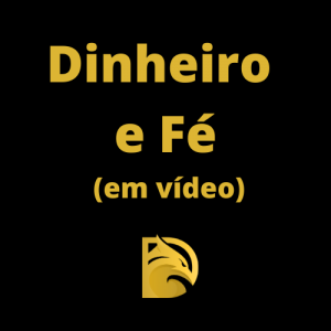 Dinheiro e Fé.