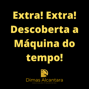 Extra! Extra! Descoberta a Máquina do tempo!